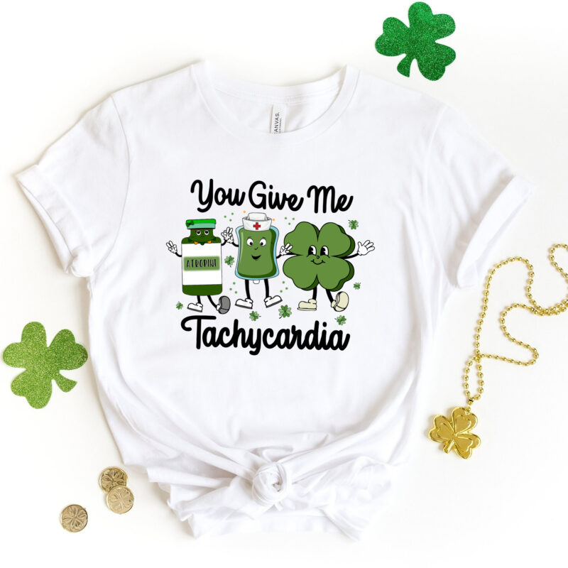 You Give Me Tachycardia, Pharmacist Critical Care Rn St Patrick T-shirt Design, Pharmacy Tech PNG Files, Nurse St Patricks Day PNG NC 1702