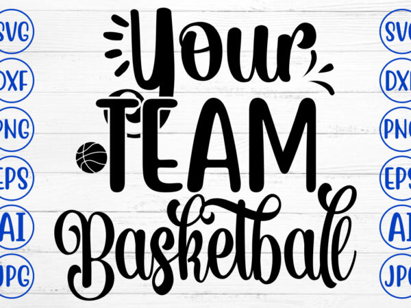 Your team basketball svg t shirt design template