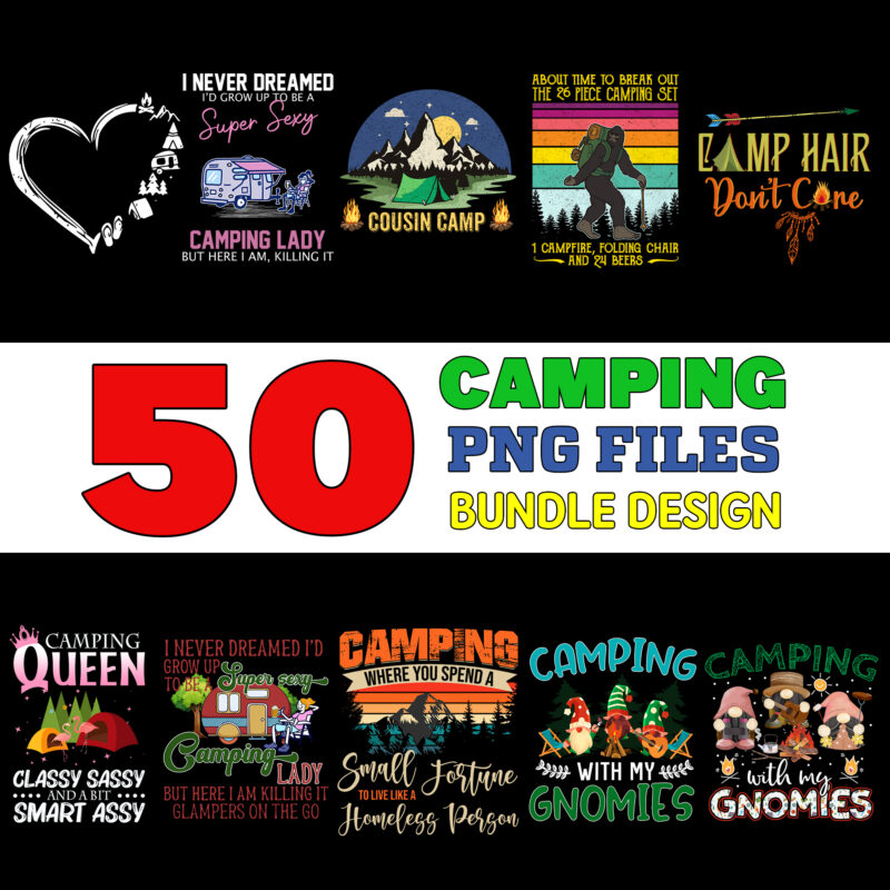 50 Camping PNG T-shirt Designs Bundle For Commercial Use, Camping T-shirt, Camping png file, Camping digital file, Camping gift, Camping download, Camping design