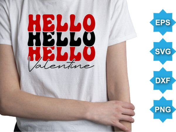 Hello valentine, happy valentine shirt print template, 14 february typography design