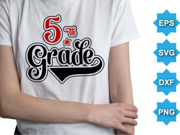 5th grade, happy valentine shirt print template, 14 february typography design