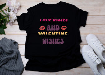 Love Kisses And Valentine Wishes T-SHIRT DESIGN