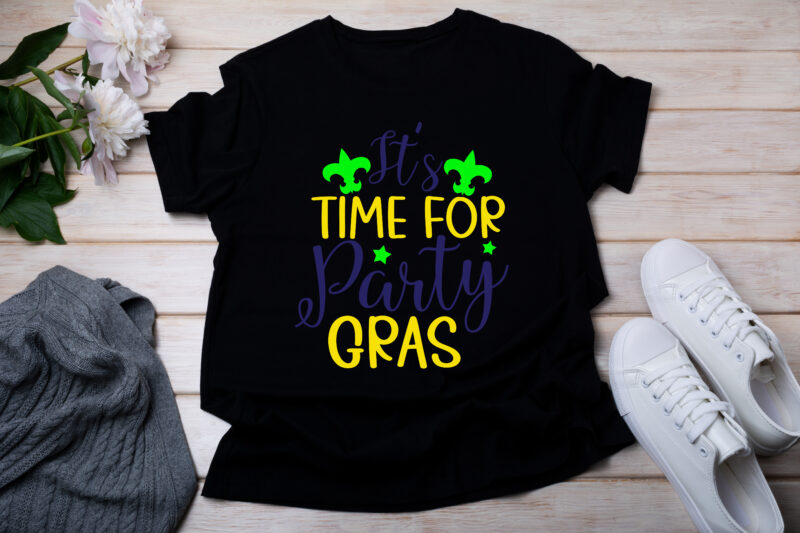 It’s Time For Party Gras T-SHIRT DESIGN