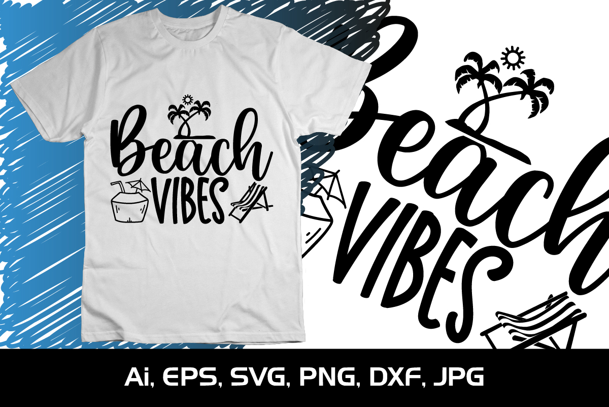 Beach Vibes, Summer Season, Summer 2023, Shirt Print Template, SVG,  Vacation Shirt - Buy t-shirt designs