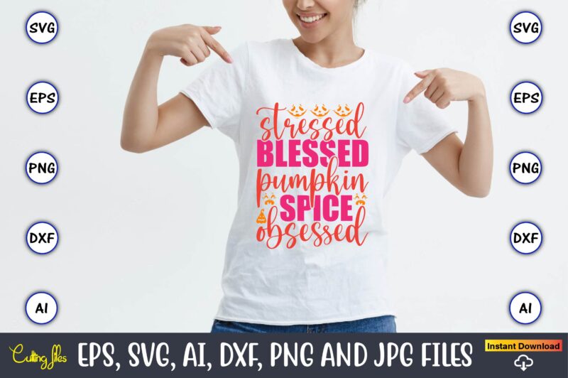 Stressed blessed pumpkin spice obsessed,Pumpkin,Pumpkin t-shirt,Pumpkin svg,Pumpkin t-shirt design,Pumpkin design, Pumpkin t-shirt design bindle, Pumpkin design bundle,Pumpkin svg bundle,Pumpkin svg t-shirt design,Floral Pumpkin SVG, Digital Download, SVG Cut Files,Feeling Cozy,