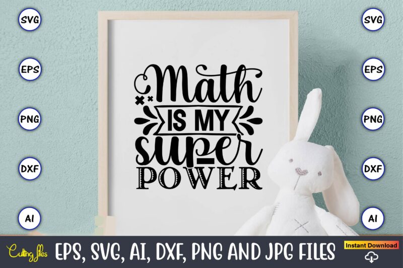 Math is my superpower,Math svg bundle, math teacher svg bundle, math student svg bundle, math tacher svg bundle for cicut, math teacher png bundle, math png,Math SVG, Math Svg Bundle,