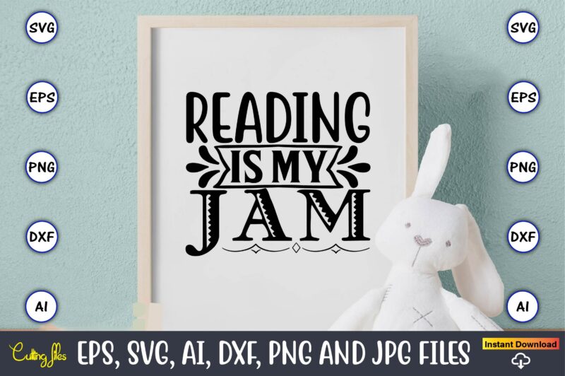 Reading is my jam,Reading SVG Bundle, Book Svg, Books SVG Bundle, Book Lover svg Cut Files, Book quotes SVG, Library Svg, Book Lover svg Bundle, Cameo Cricut,Reading SVG Bundle, Book