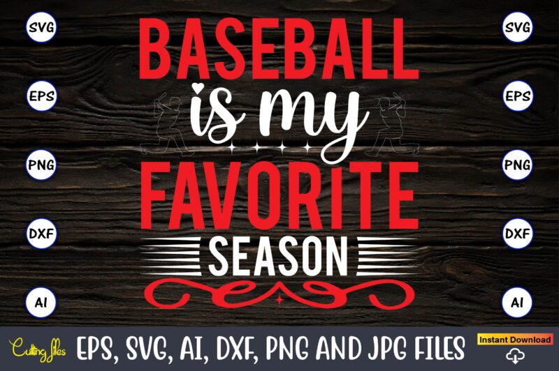 Baseball is my favorite season,Baseball Svg Bundle, Baseball svg, Baseball svg vector, Baseball t-shirt, Baseball tshirt design, Baseball, Baseball design,Biggest Fan Svg, Girl Baseball Shirt Svg, Baseball Sister, Brother, Cousin,