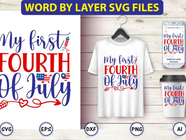 My first fourth of july,4th of july bundle svg, 4th of july shirt,t-shirt, 4th july svg, 4th july t-shirt design, 4th july party t-shirt, matching 4th july shirts,4th july, happy