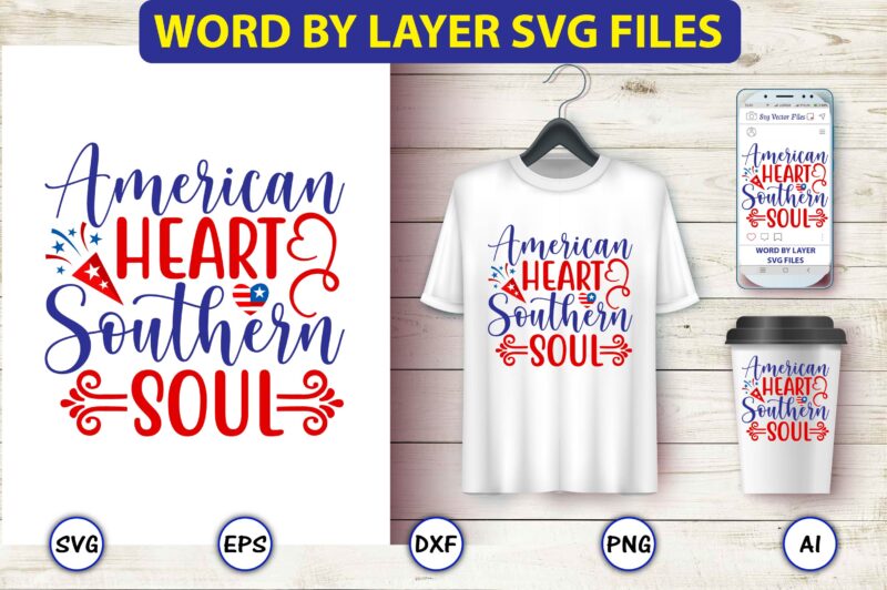 American heart southern soul,4th of July Bundle SVG, 4th of July shirt,t-shirt, 4th July svg, 4th July t-shirt design, 4th July party t-shirt, matching 4th July shirts,4th July, Happy 4th