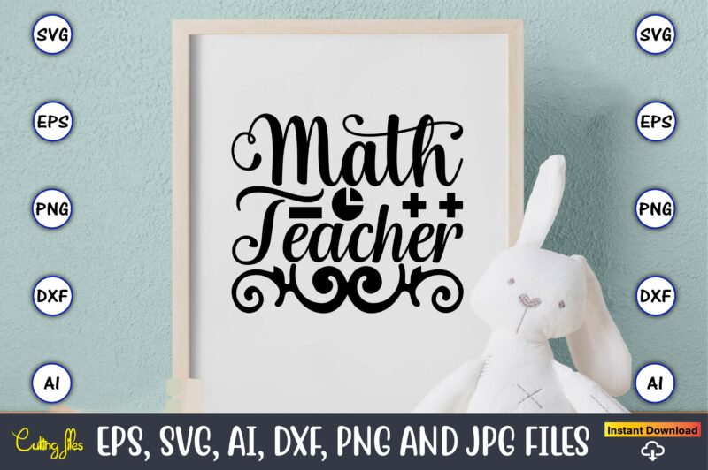 Math teacher,Math svg bundle, math teacher svg bundle, math student svg bundle, math tacher svg bundle for cicut, math teacher png bundle, math png,Math SVG, Math Svg Bundle, Math Teacher