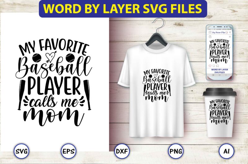 My favorite baseball player calls me mom,Baseball Svg Bundle, Baseball svg, Baseball svg vector, Baseball t-shirt, Baseball tshirt design, Baseball, Baseball design,Biggest Fan Svg, Girl Baseball Shirt Svg, Baseball Sister,