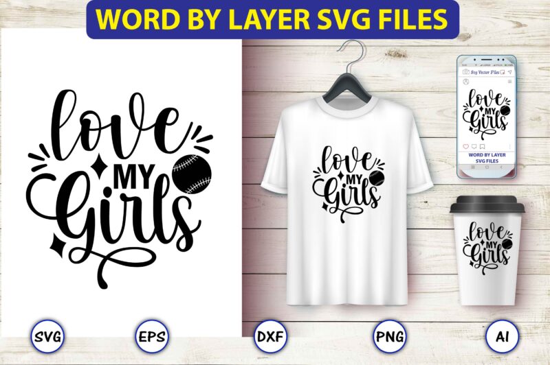 Love my girls,Baseball Svg Bundle, Baseball svg, Baseball svg vector, Baseball t-shirt, Baseball tshirt design, Baseball, Baseball design,Biggest Fan Svg, Girl Baseball Shirt Svg, Baseball Sister, Brother, Cousin, Niece Svg