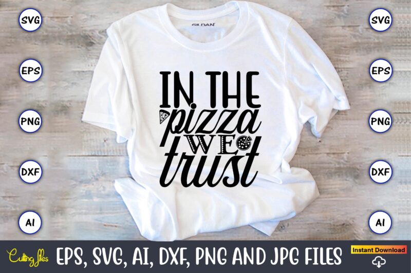 In the pizza we trust,Pizza SVG Bundle, Pizza Lover Quotes,Pizza Svg, Pizza svg bundle, Pizza cut file, Pizza Svg Cut File,Pizza Monogram,Pizza Png,Pizza vector, Pizza slice svg,Pizza SVG, Pizza Svg