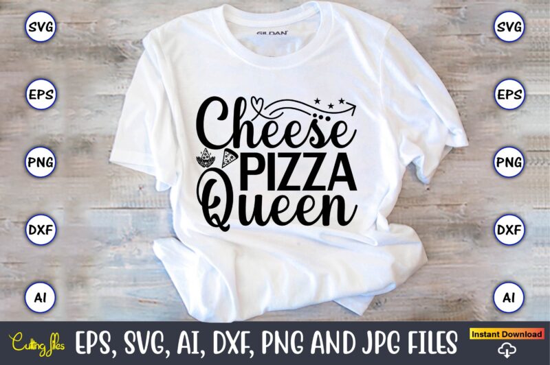 Cheese pizza queen,Pizza SVG Bundle, Pizza Lover Quotes,Pizza Svg, Pizza svg bundle, Pizza cut file, Pizza Svg Cut File,Pizza Monogram,Pizza Png,Pizza vector, Pizza slice svg,Pizza SVG, Pizza Svg Bundle, Pizza