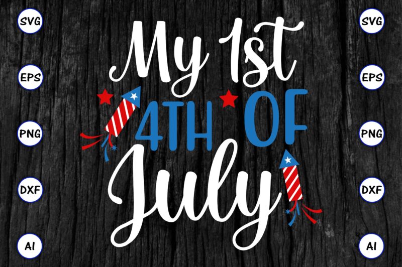 My 1st 4th of july,4th of July Bundle SVG, 4th of July shirt,t-shirt, 4th July svg, 4th July t-shirt design, 4th July party t-shirt, matching 4th July shirts,4th July, Happy