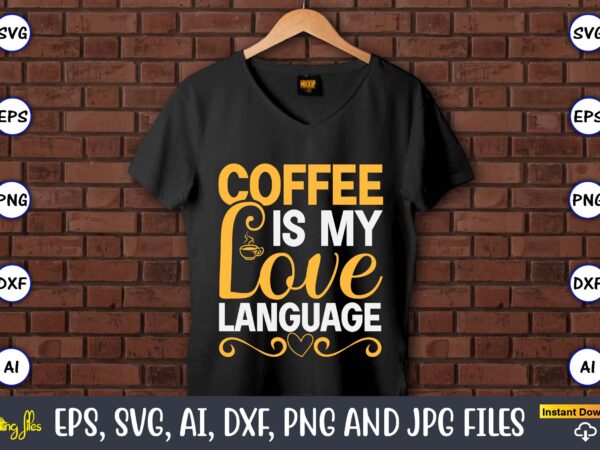 Coffee is my love language,coaster,coaster t-shirt,coaster design,coaster t-shirt design, coaster svg,coaster svg bundle, drink coaster svg,beer quote svg, coffee coaster svg, floral monogram svg, tea saying svg, wine svg,coaster svg,