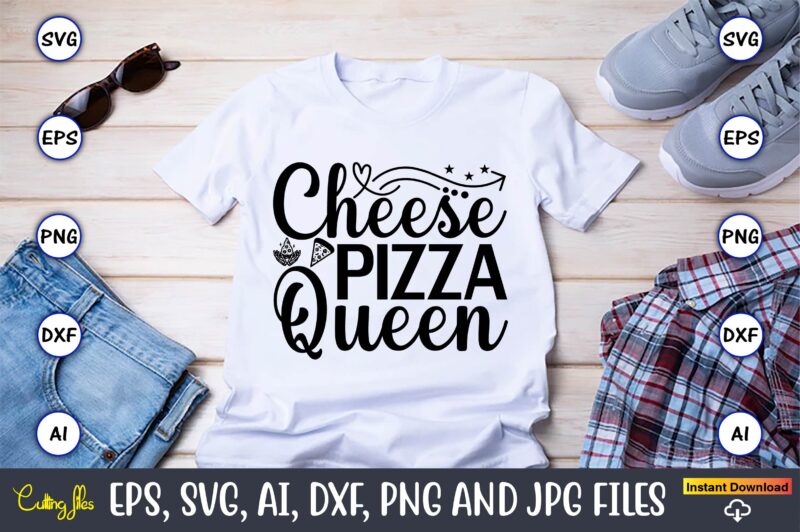 Cheese pizza queen,Pizza SVG Bundle, Pizza Lover Quotes,Pizza Svg, Pizza svg bundle, Pizza cut file, Pizza Svg Cut File,Pizza Monogram,Pizza Png,Pizza vector, Pizza slice svg,Pizza SVG, Pizza Svg Bundle, Pizza