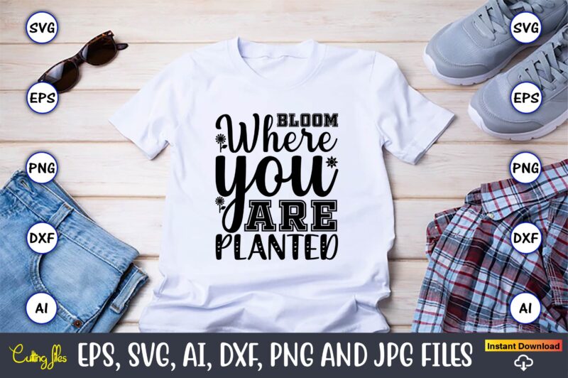 Bloom where you are planted,Sunflower SVG Bundle, Sunflower SVG, Flower Svg, Monogram Svg, Half Sunflower Svg, Sunflower Svg Files, Silhouette, Cameo,Sunflower T-Shirt Design Bundle, T-Shirt Design Bundle, T Shirt Design