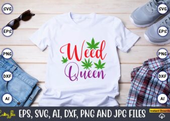 Weed queen,Weed Svg Bundle,Weed, Weed t-shirt, Weed t-shirt design, Weed t-shirt bundle, Weed design bundle, Weed svg vector,Weed cut file,Weed png, Weed png design,Marijuana SVG Bundle,t-shirt,weed t-shirt, weed design, weed