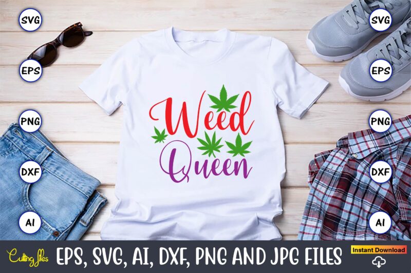 Weed queen,Weed Svg Bundle,Weed, Weed t-shirt, Weed t-shirt design, Weed t-shirt bundle, Weed design bundle, Weed svg vector,Weed cut file,Weed png, Weed png design,Marijuana SVG Bundle,t-shirt,weed t-shirt, weed design, weed