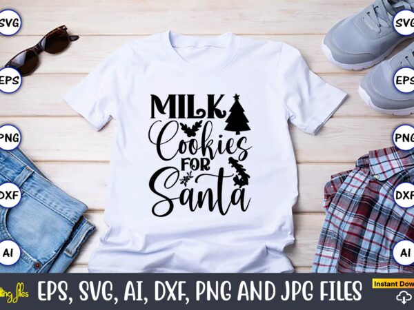 Milk cookies for santa,christian,christian svg,christian t-shirt,christian design,christian t-shirt design bundle,christian svg bundle, bible verse svg, religious svg, faith svg, scripture svg, inspirational svg, jesus svg, god svg,christian svg, christian svg