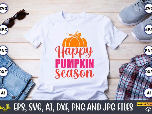 Happy pumpkin season,pumpkin,pumpkin t-shirt,pumpkin svg,pumpkin t-shirt design,pumpkin design, pumpkin t-shirt design bindle, pumpkin design bundle,pumpkin svg bundle,pumpkin svg t-shirt design,floral pumpkin svg, digital download, svg cut files,feeling cozy, fall png,