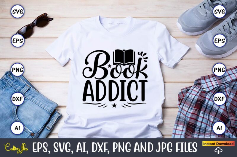 Book addict,Reading SVG Bundle, Book Svg, Books SVG Bundle, Book Lover svg Cut Files, Book quotes SVG, Library Svg, Book Lover svg Bundle, Cameo Cricut,Reading SVG Bundle, Book Svg, Books