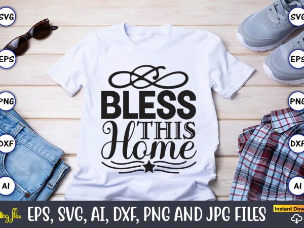 Bless this home,farm svg bundle, farmhouse svg, farm animal svg, farm life svg, sign svg, svg designs, svg quotes, svg sayings, chicken svg, cow svg, heifer,farm svg bundle, farmhouse svg