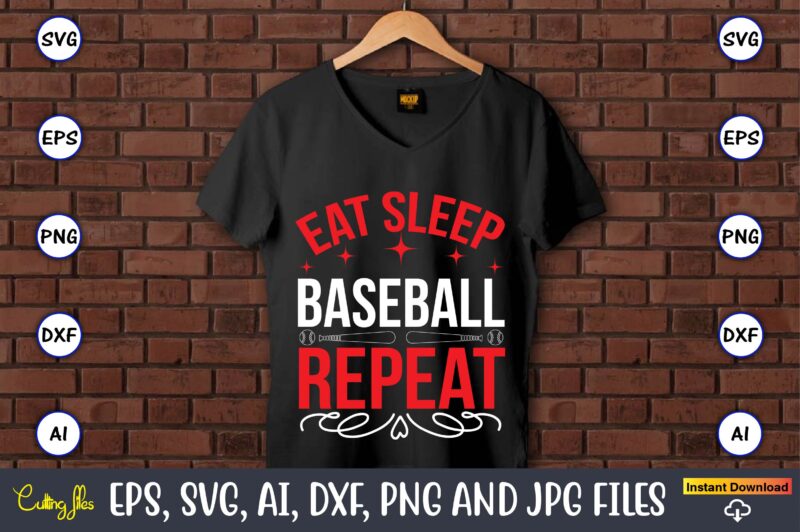 Eat sleep baseball repeat,Baseball Svg Bundle, Baseball svg, Baseball svg vector, Baseball t-shirt, Baseball tshirt design, Baseball, Baseball design,Biggest Fan Svg, Girl Baseball Shirt Svg, Baseball Sister, Brother, Cousin, Niece