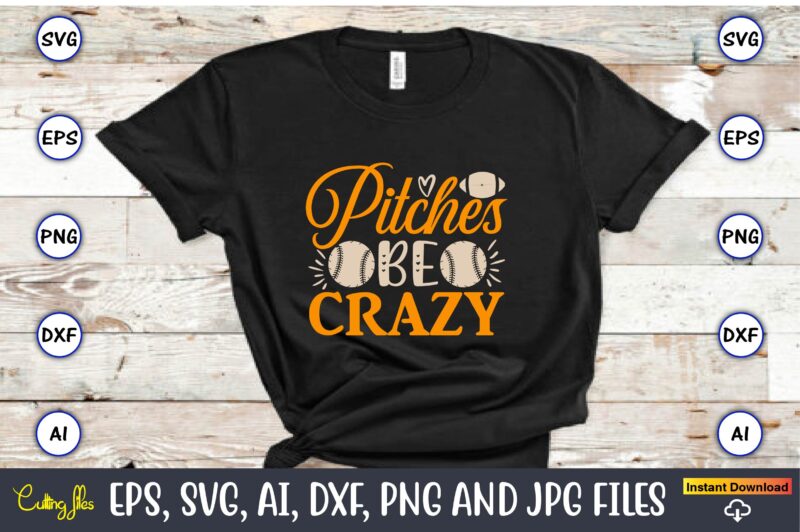 Pitches be crazy,Sports SVG Bundle, Sports Balls SVG, t-shirt,Sports,Sports avg,Sports vector svg,Sportst-shirt, Digital Download/Cricut, Silhouette, Glowforge,Sports SVG Bundle, Sports Keychain svg, Sports Funny Quotes svg, Sports Quotes svg, Sports Saying