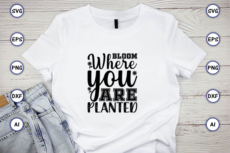 Bloom where you are planted,Sunflower SVG Bundle, Sunflower SVG, Flower Svg, Monogram Svg, Half Sunflower Svg, Sunflower Svg Files, Silhouette, Cameo,Sunflower T-Shirt Design Bundle, T-Shirt Design Bundle, T Shirt Design