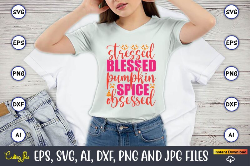 Stressed blessed pumpkin spice obsessed,Pumpkin,Pumpkin t-shirt,Pumpkin svg,Pumpkin t-shirt design,Pumpkin design, Pumpkin t-shirt design bindle, Pumpkin design bundle,Pumpkin svg bundle,Pumpkin svg t-shirt design,Floral Pumpkin SVG, Digital Download, SVG Cut Files,Feeling Cozy,