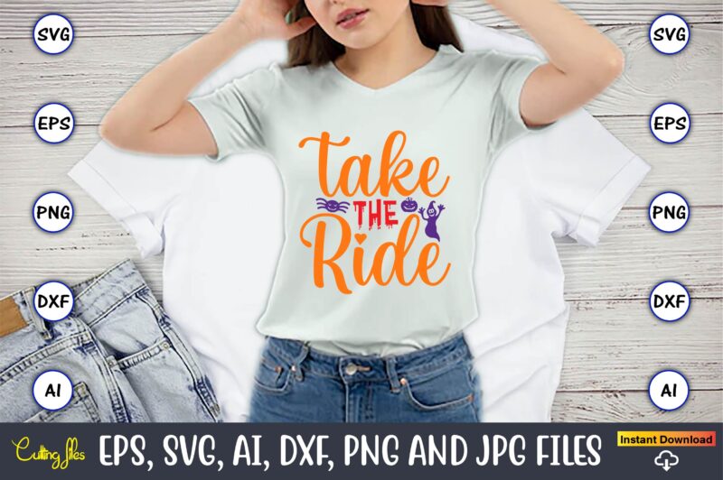 Take the ride,Halloween,Halloween t-shirt, Halloween design,Halloween Svg,Halloween t-shirt, Halloween t-shirt design, Halloween Svg Bundle, Halloween Clipart Bundle, Halloween Cut File, Halloween Clipart Vectors, Halloween Clipart Svg, Halloween Svg Bundle ,