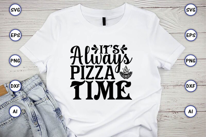 It’s always pizza time,Pizza SVG Bundle, Pizza Lover Quotes,Pizza Svg, Pizza svg bundle, Pizza cut file, Pizza Svg Cut File,Pizza Monogram,Pizza Png,Pizza vector, Pizza slice svg,Pizza SVG, Pizza Svg Bundle,