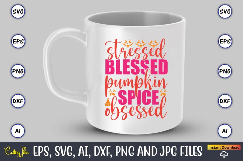 Stressed blessed pumpkin spice obsessed,Pumpkin,Pumpkin t-shirt,Pumpkin svg,Pumpkin t-shirt design,Pumpkin design, Pumpkin t-shirt design bindle, Pumpkin design bundle,Pumpkin svg bundle,Pumpkin svg t-shirt design,Floral Pumpkin SVG, Digital Download, SVG Cut Files,Feeling Cozy,