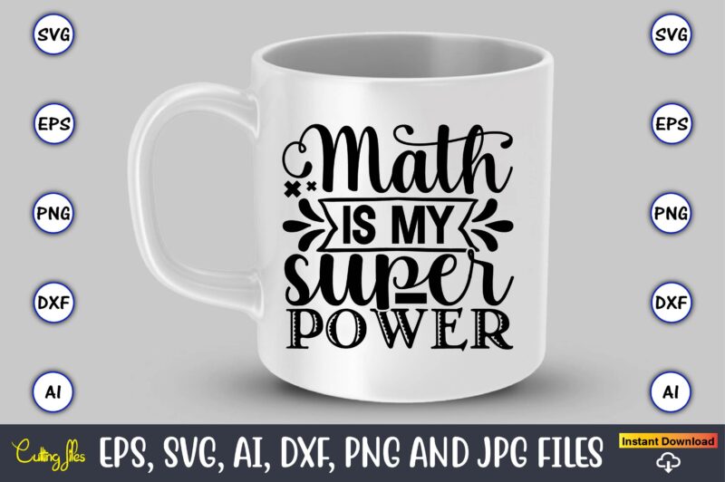 Math is my superpower,Math svg bundle, math teacher svg bundle, math student svg bundle, math tacher svg bundle for cicut, math teacher png bundle, math png,Math SVG, Math Svg Bundle,