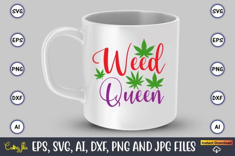 Weed queen,Weed Svg Bundle,Weed, Weed t-shirt, Weed t-shirt design, Weed t-shirt bundle, Weed design bundle, Weed svg vector,Weed cut file,Weed png, Weed png design,Marijuana SVG Bundle,t-shirt,weed t-shirt, weed design, weed