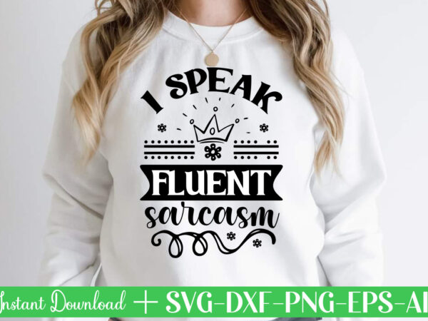 I speak fluent sarcasm svg bundle, svg files for cricut, svg bundles, svg for shirts, mom svg, svgs, svg file, svg designs, sarcastic svg, silhouette cut files, 35 sarcastic bundle