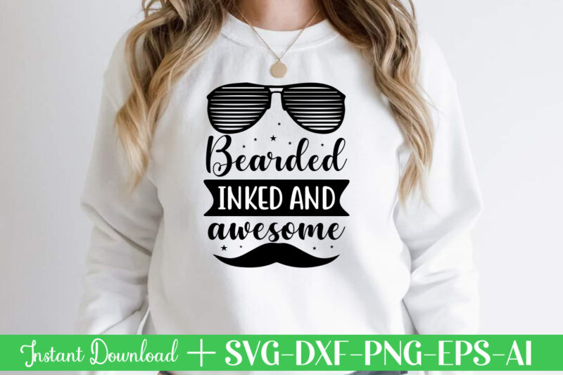 Bearded Inked and Awesome t shirt designFather's day svg , Father's day Bundle, #5 Father's day pack ,- Father's day mega pack ,- Father's day cut file,- vectores del día