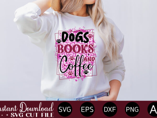 Dogs books and coffee-01peeking dog svg bundle, peeking dog png, dog face svg, dog head svg, dog mom svg, dog clipart, dog vector, cute dog svg cute files peeking dog