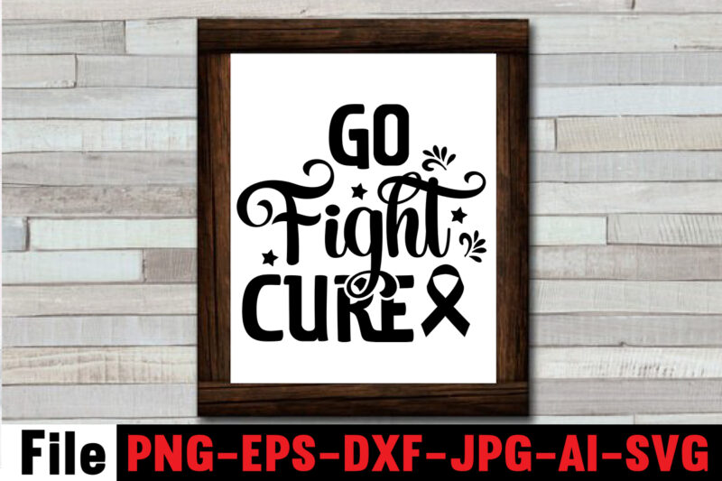 Go Fight Cure T-shirt Design,Cancer SVG Bundle,Fight cancer,breast cancer awareness svg cut file , breast cancer awareness tshirt design, 20 mental health vector t-shirt best sell bundle design,mental health svg