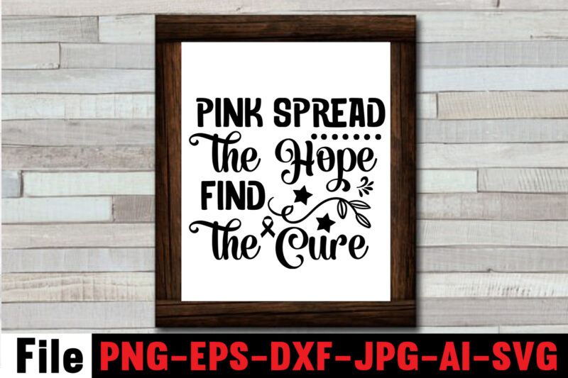 Pink Spread the Hope Find the Cure T-shirt Design,Cancer SVG Bundle,Fight cancer,breast cancer awareness svg cut file , breast cancer awareness tshirt design, 20 mental health vector t-shirt best sell