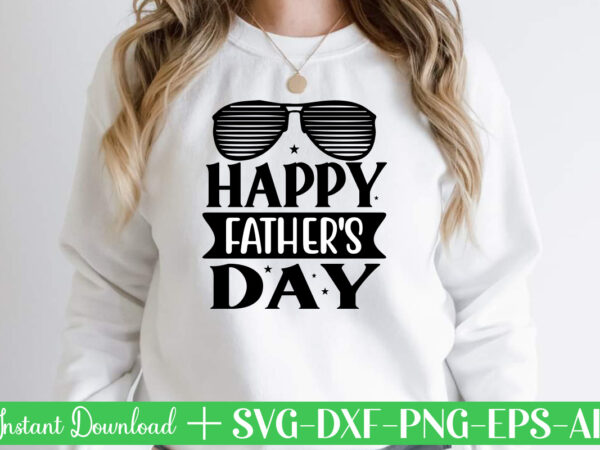 Happy father’s day t shirt designfather’s day svg , father’s day bundle, #5 father’s day pack ,- father’s day mega pack ,- father’s day cut file,- vectores del día del