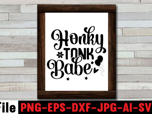 Honky tonk babe t-shirt design,cowgirl svg bundle, cowboy svg bundle, cowboy sayings, southern svg bundle, rodeo svg, cowboy hat svg, cowgirl svg, country svg, western svg,cowgirl svg bundle, cowgirl svg,cowboy