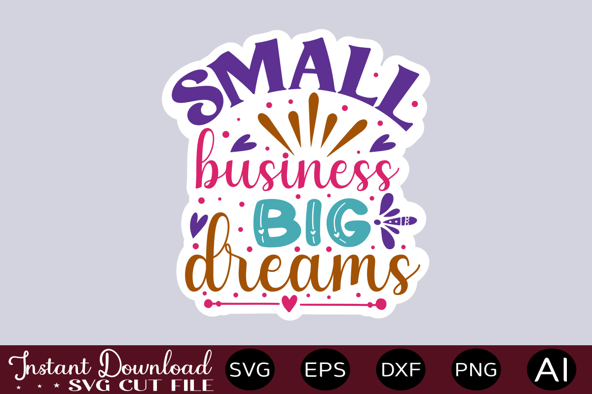 Small Business Big Dreams-01 thirt design,Small business SVG bundle ...