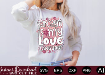 Sarcasm Is My Love LanguageSvg Bundle, Svg Files For Cricut, Svg Bundles, Svg For Shirts, Mom Svg, Svgs, Svg File, Svg Designs, Sarcastic Svg, Silhouette Cut Files 35 Sarcastic Bundle