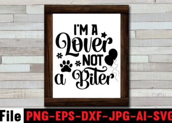 I’m a Lover Not a Biter T-shirt Design,I Woof You the Most SVG Design,Happy Valentine’s Day SVG Design,Busy Being a Dog Mama SVG Design,At Least My Dog Loves Me SVG