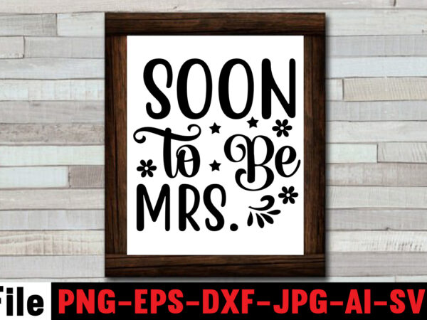 Soon to be mrs. t-shirt design,25th wedding anniversary shirt ideas 50th wedding anniversary, all white bridal party all white wedding party bachelor party, and bachelorette party bridal shower, and groomsmen