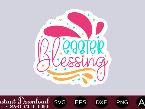 Easter blessing-01 t shirt design,easter svg, easter svg bundle, easter png bundle, bunny svg, spring svg, rainbow svg, svg files for cricut, sublimation designs downloads easter svg mega bundle, easter